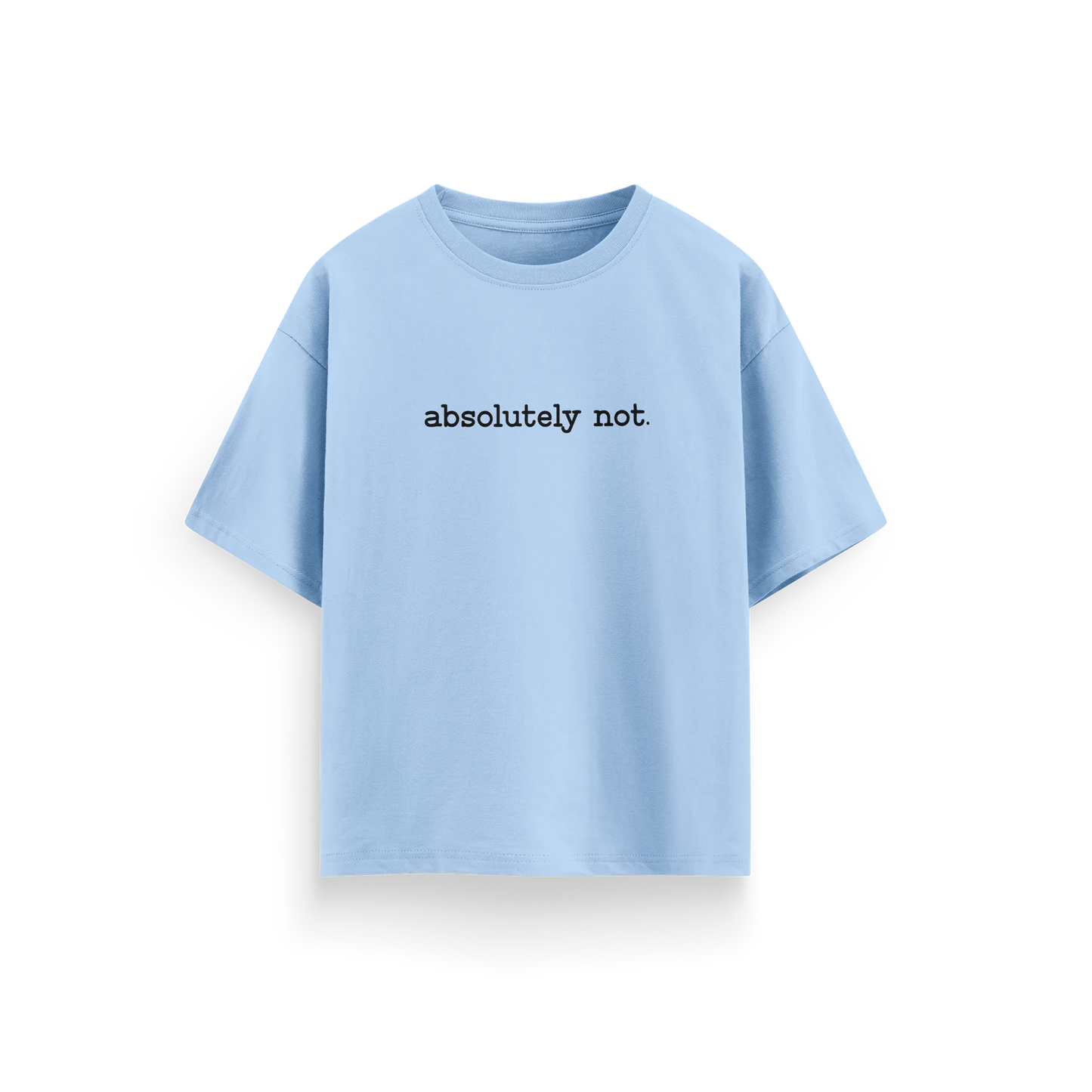 Absolutely Not - Baby Blue - Oversized T-Shirt