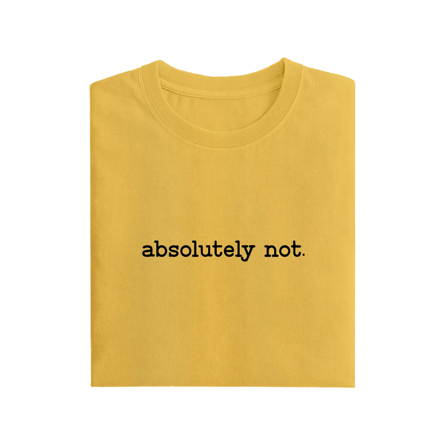 Absolutely Not - Yellow - T-Shirt
