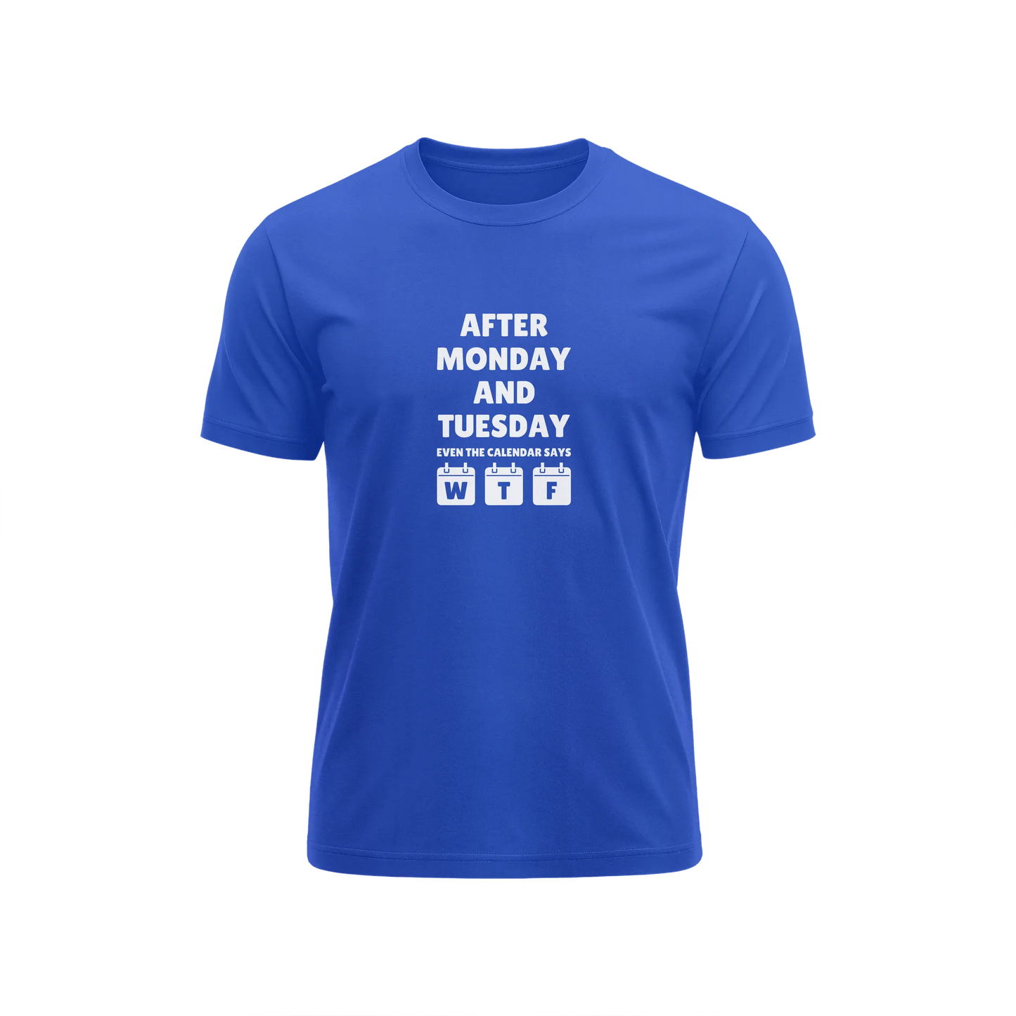 After Monday And Tuesday - Royal Blue - T-Shirt