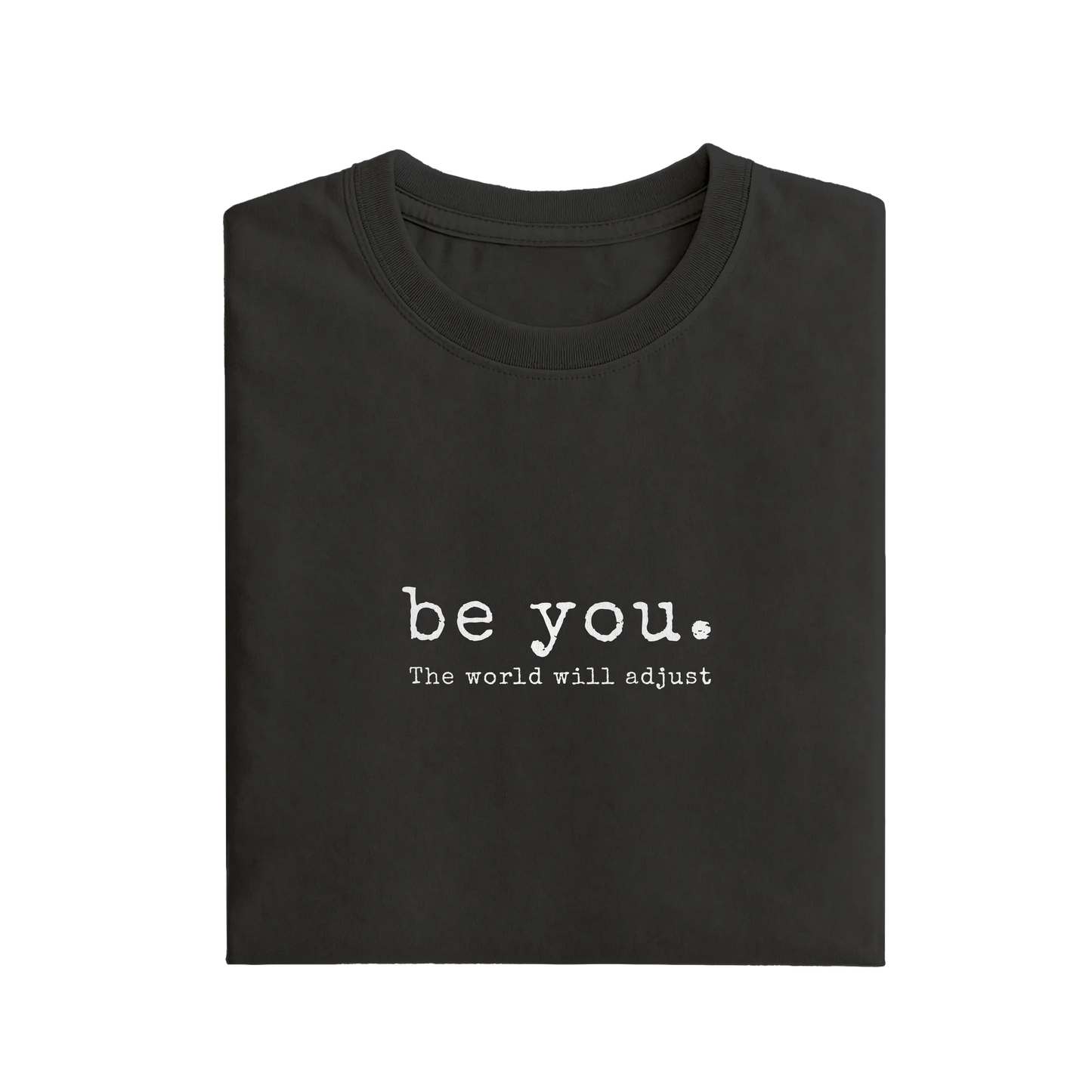 Be You - Black - T-Shirt