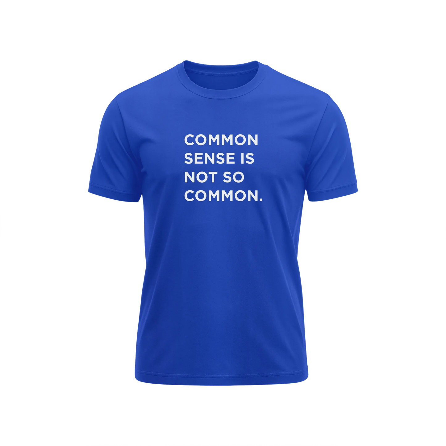 Common Sense Is Not So Common - Royal Blue - T-Shirt