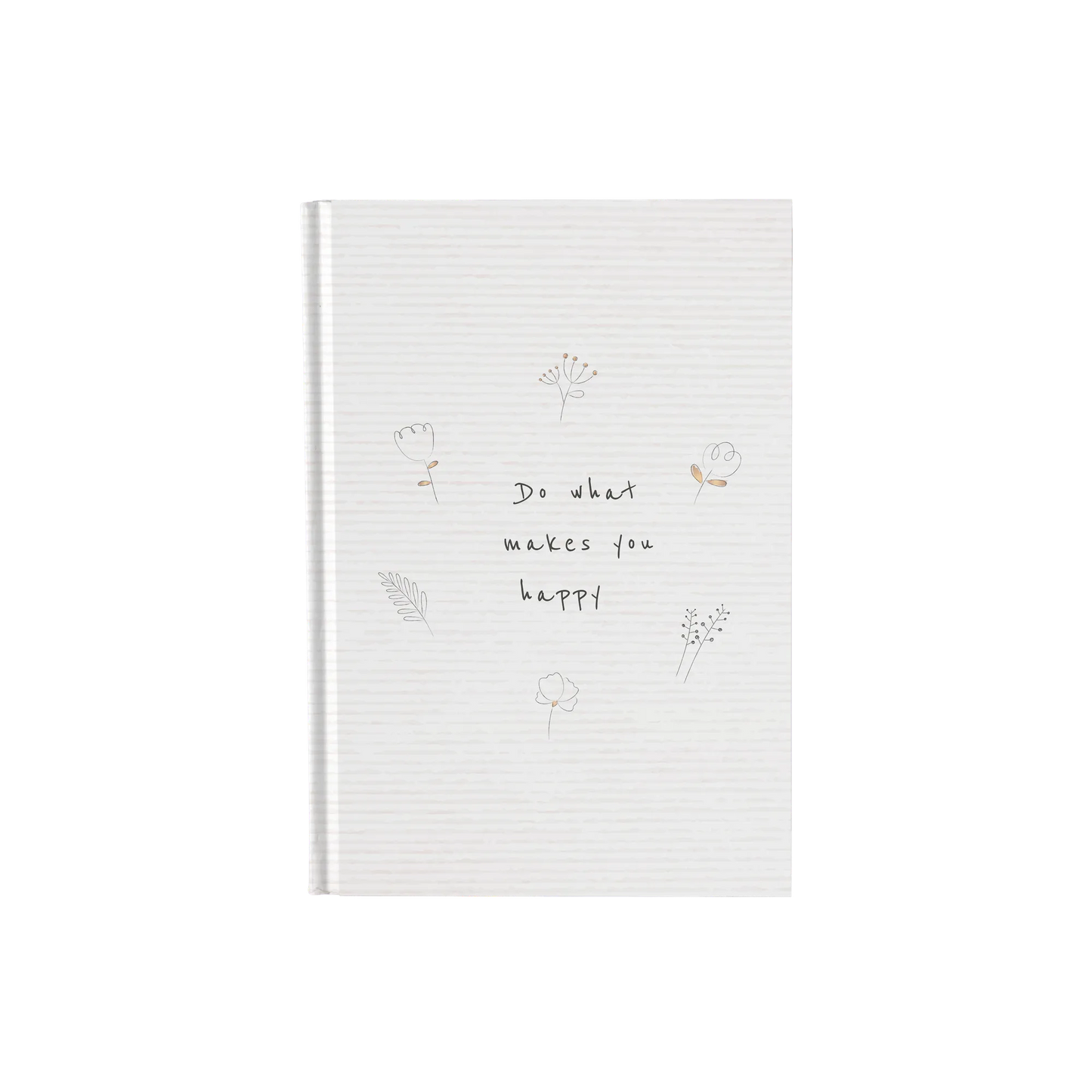 Do What Makes You Happy - Daily Planner / Notebook