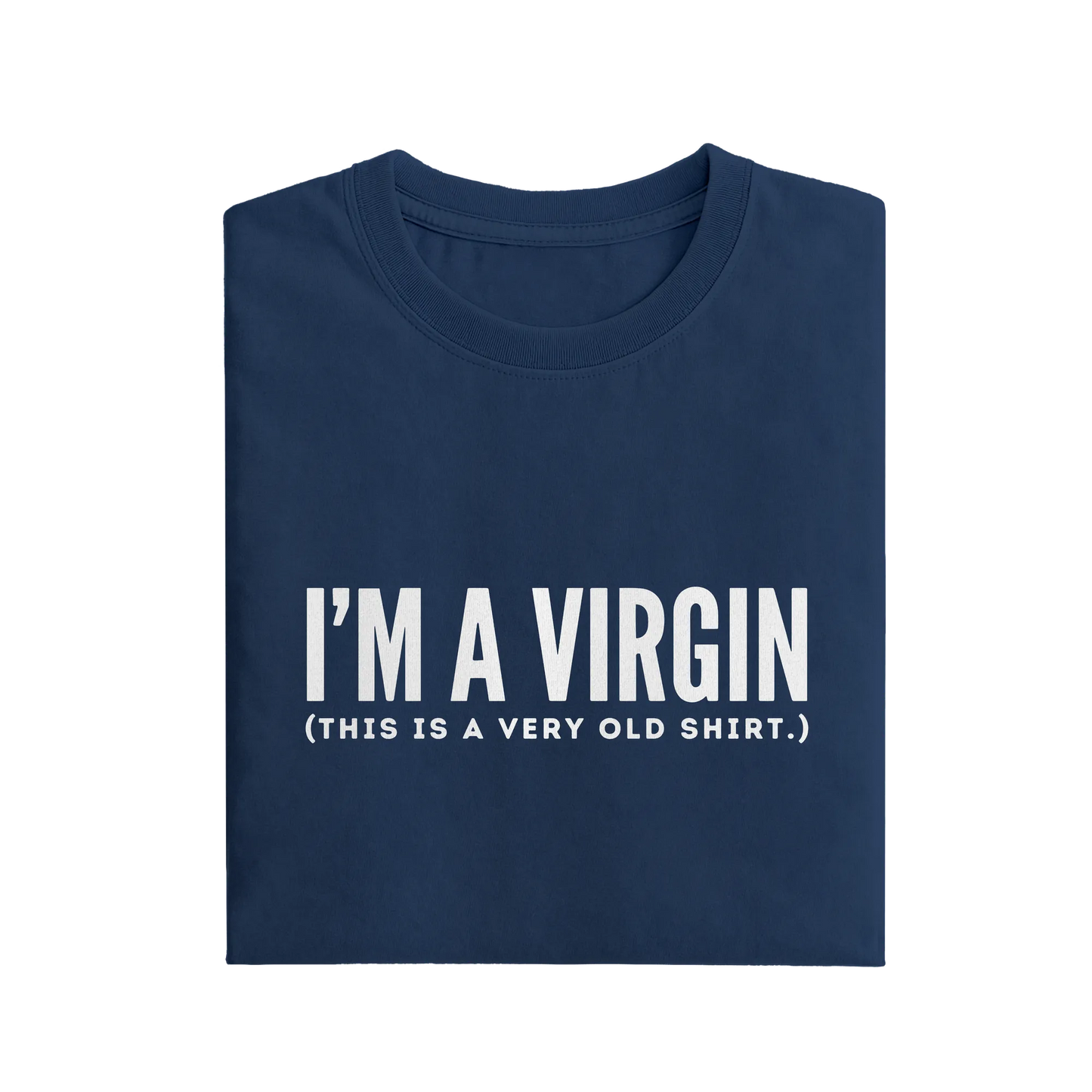 I'm A Virgin This Is A Very Old Shirt - Navy Blue - T-Shirt