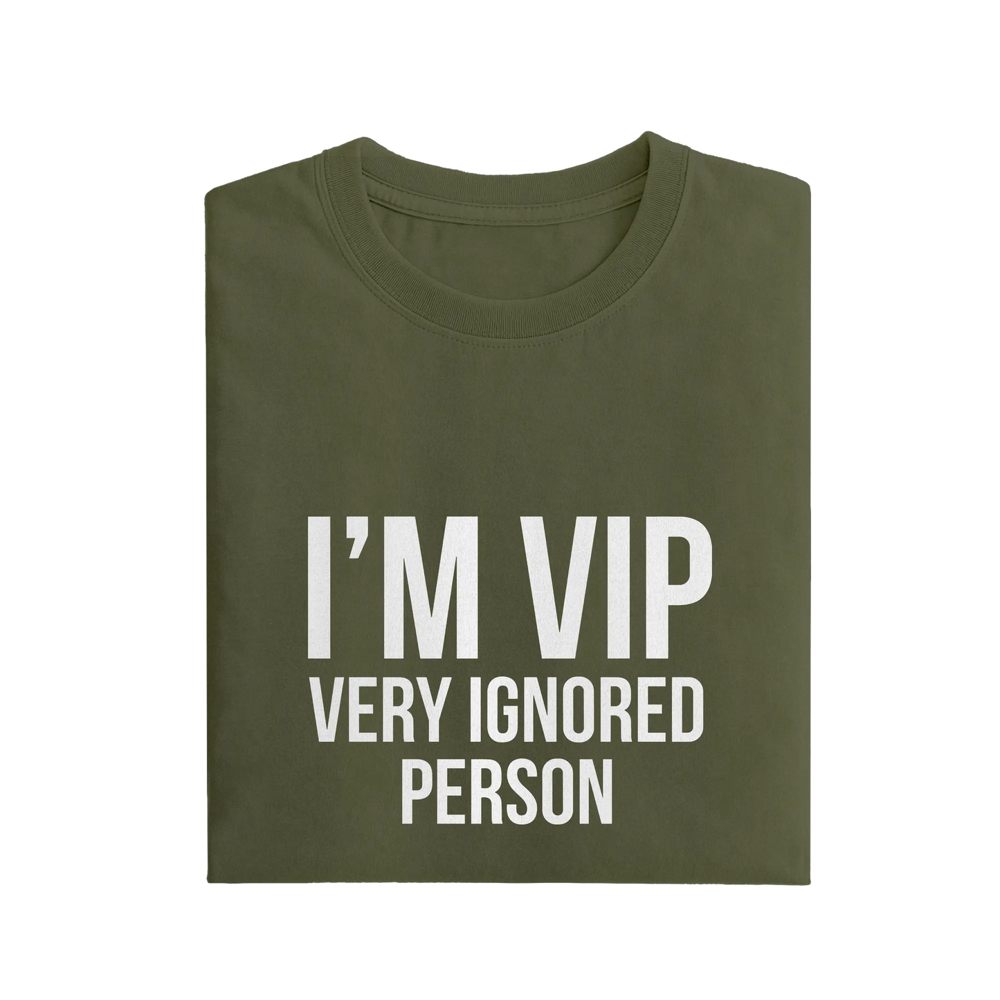 I'm Vip Very Ignored Person - Olive Green - T-Shirt