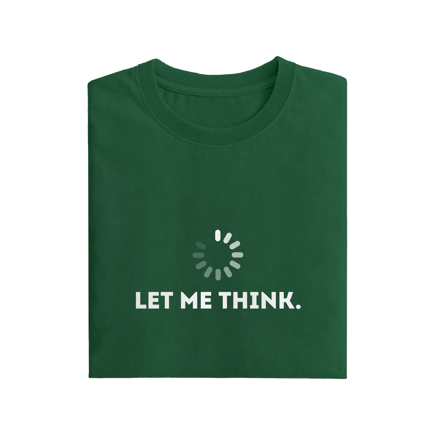Let Me Think - Green - T-Shirt