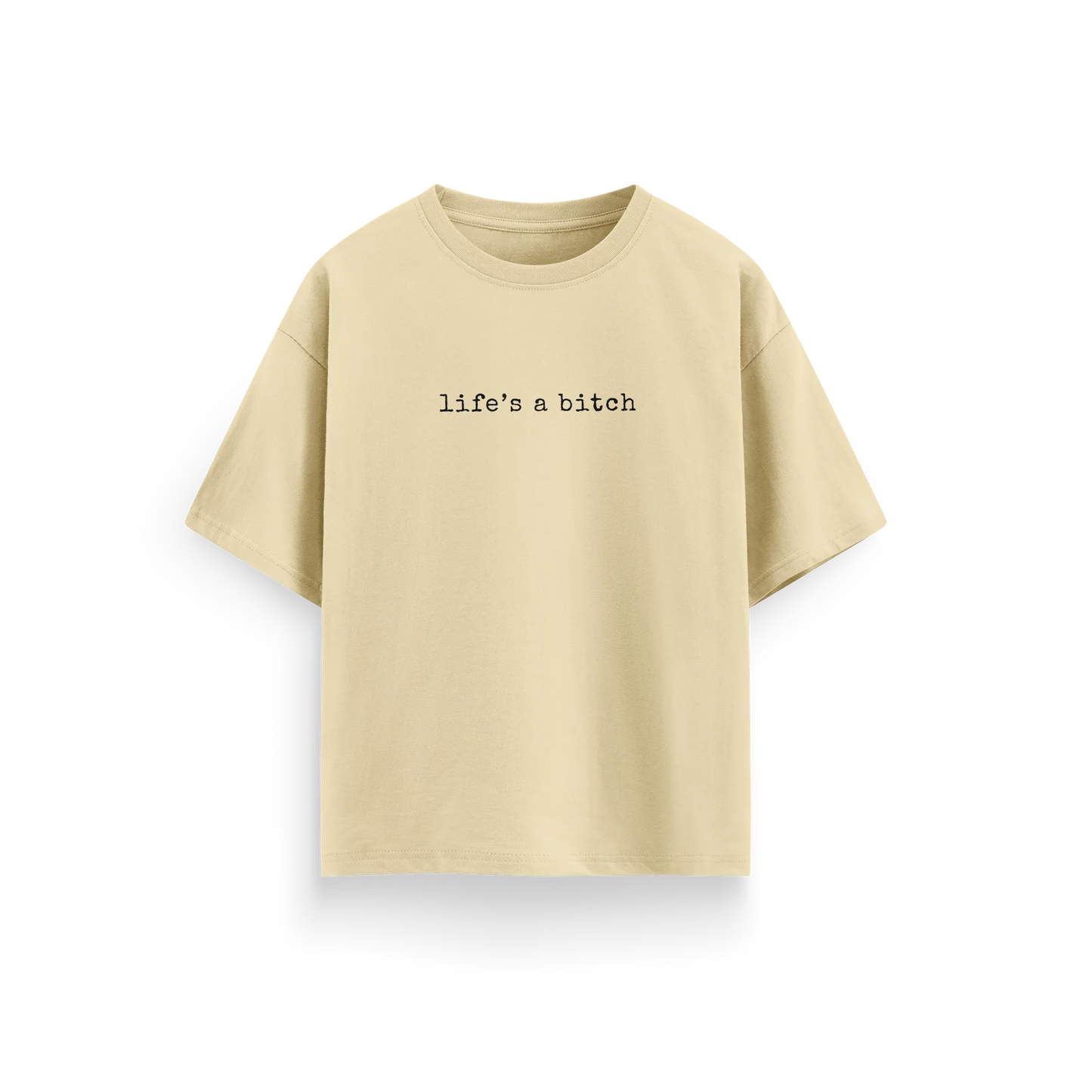 Life's a Bitch - Beige - Oversized T-Shirt