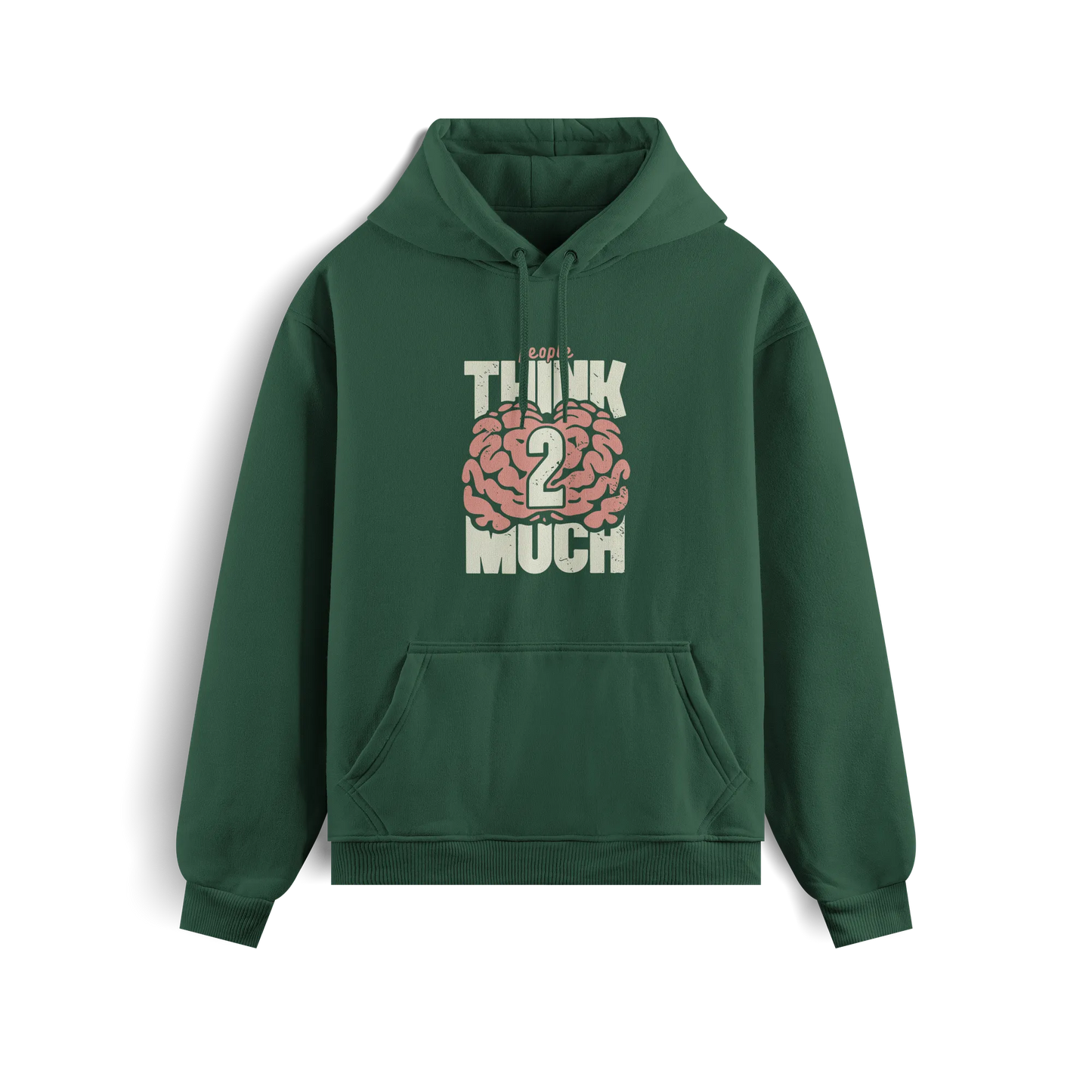 People Think 2 Much - Green - Hoodie