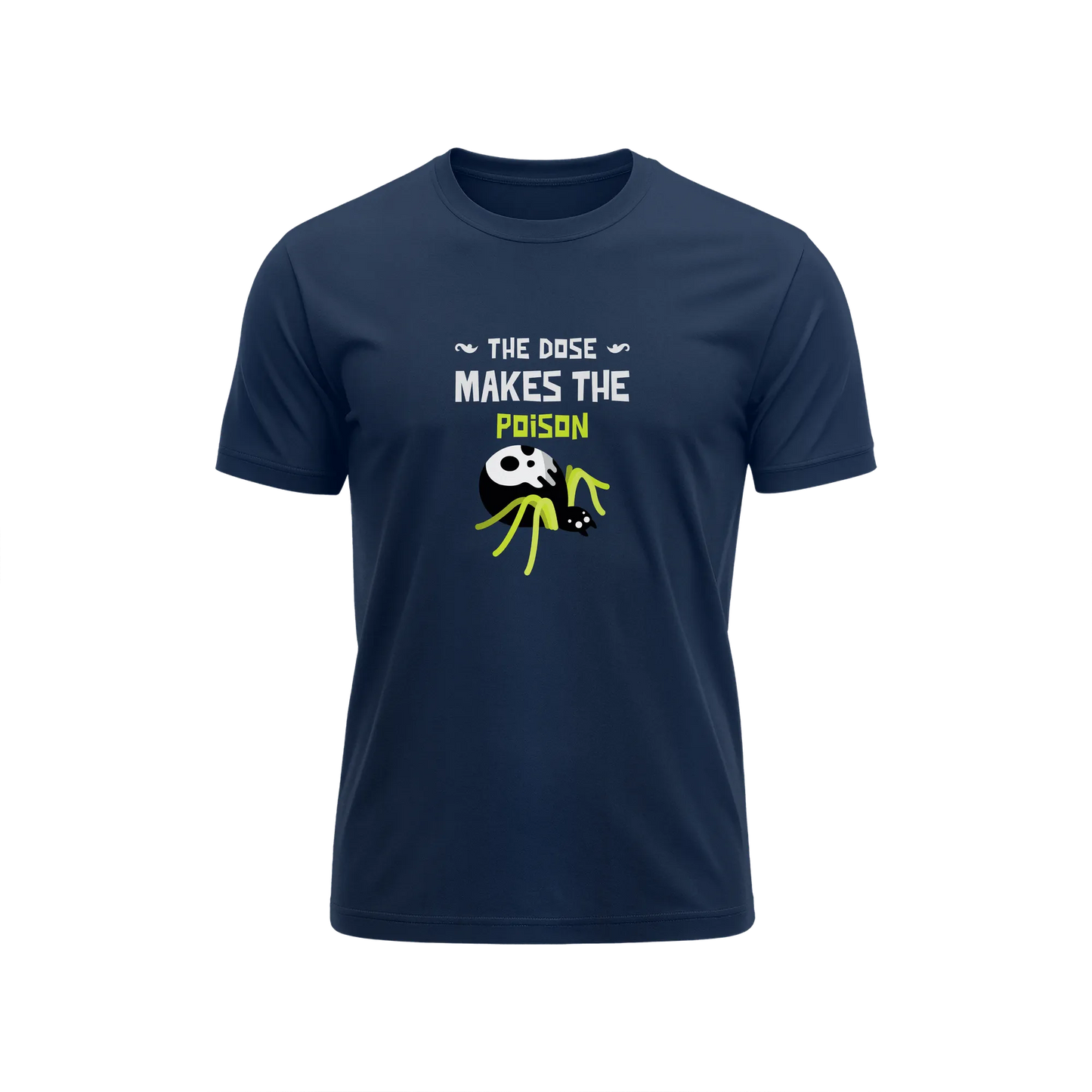 The Dose Makes The Poison - Navy Blue - T-Shirt