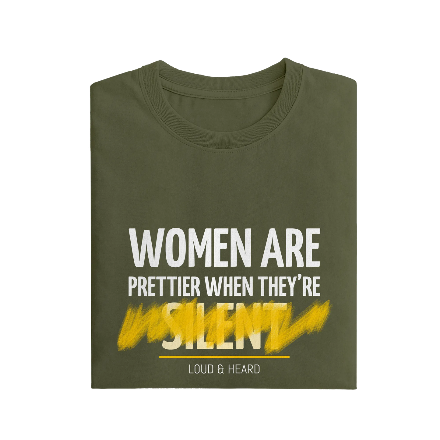Women Are Prettier When They're Silent - Olive Green - T-Shirt