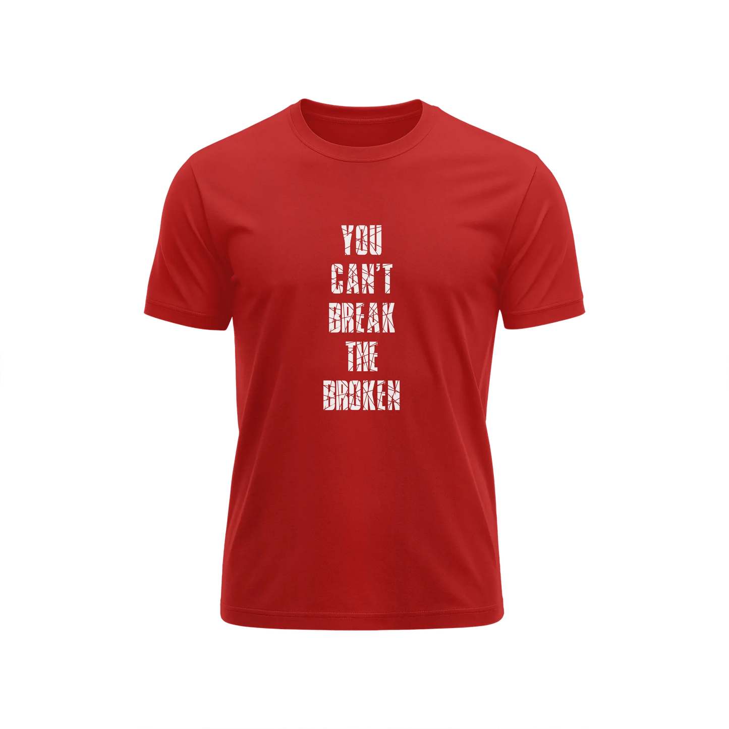 You Can't Break The Broken - Red - T-Shirt
