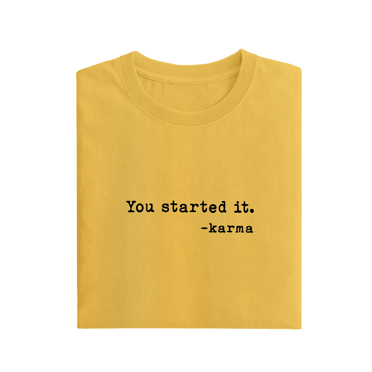 You Started It - Yellow - T-Shirt