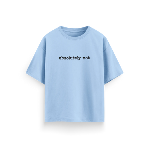 Absolutely Not - Baby Blue - Oversized T-Shirt