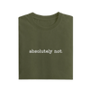 Absolutely Not - Olive Green - T-Shirt