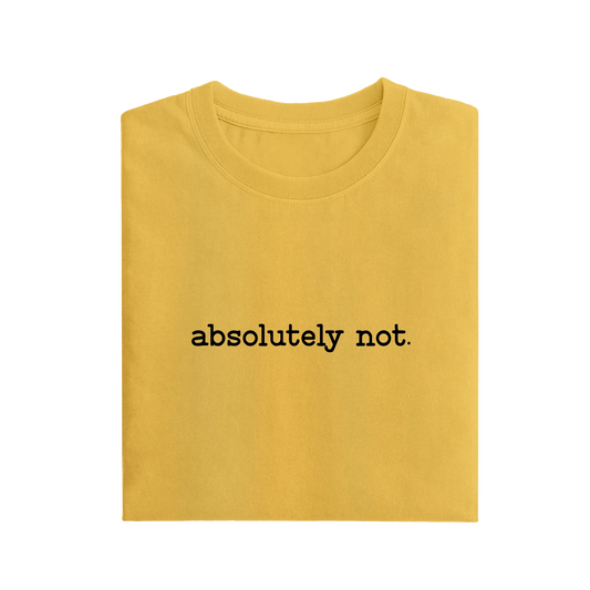 Absolutely Not - Yellow - T-Shirt