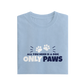 All You Need Is A Dog Only Paws - Baby Blue - T-Shirt