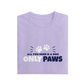 All You Need Is A Dog Only Paws - Lavender - T-Shirt