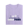 All You Need Is A Dog Only Paws - Lavender - T-Shirt