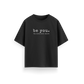 Be You - Black - Oversized T-Shirt