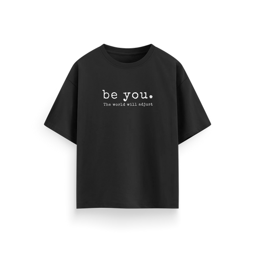 Be You - Black - Oversized T-Shirt