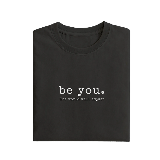 Be You - Black - T-Shirt
