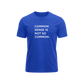 Common Sense Is Not So Common - Royal Blue - T-Shirt