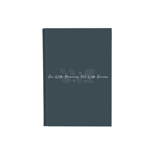 Die With Memories Not With Dreams - Daily Planner / Notebook