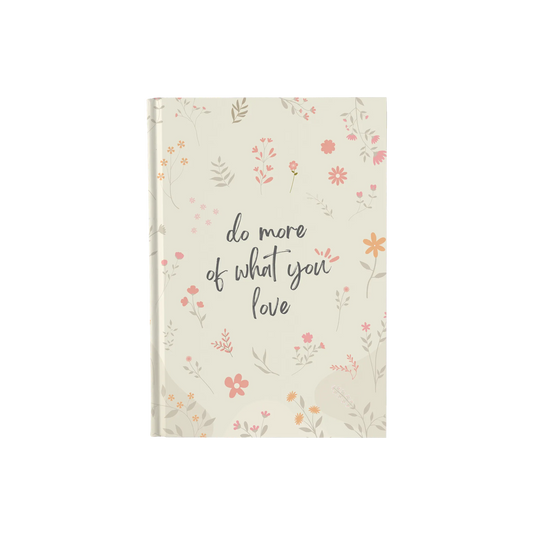 Do More Of What You Love - Daily Planner / Notebook