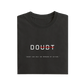 Doubt - Black - T-Shirt