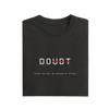 Doubt - Black - T-Shirt