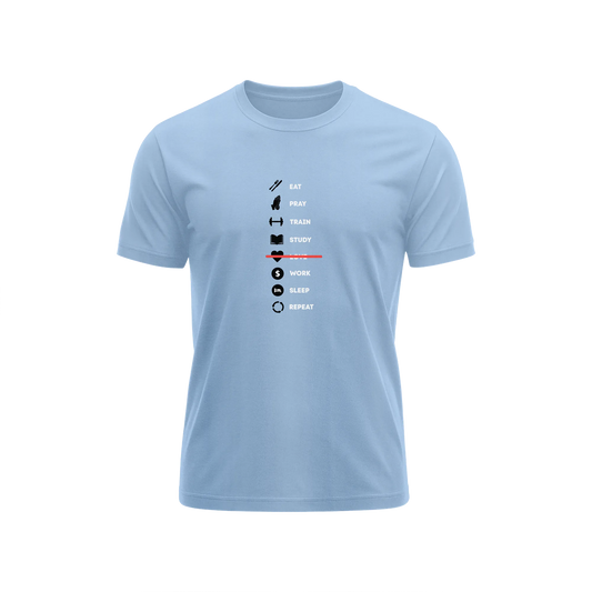 Eat Pray Train Study Work Sleep Repeat - Baby Blue - T-Shirt