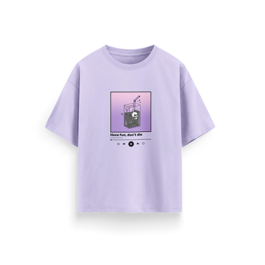 Have Fun Don't Die - Lavender - Oversized T-Shirt
