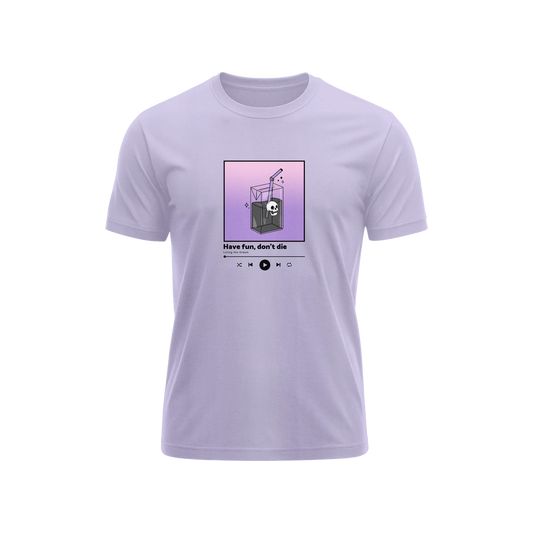 Have Fun Don't Die - Lavender - T-Shirt