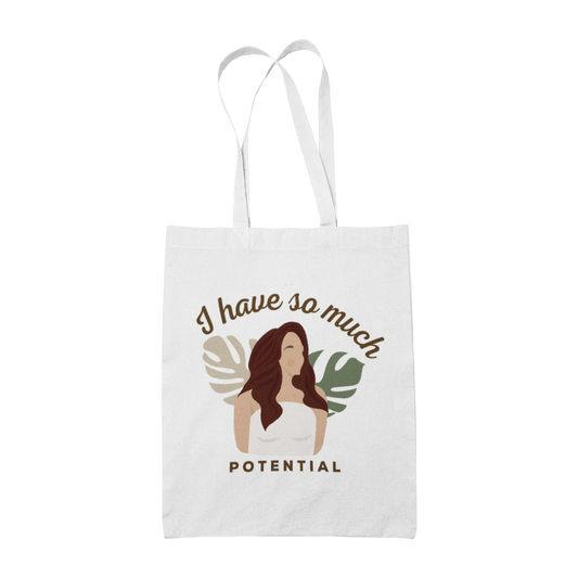 I Have So Much Potential - Tote Bags