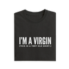 I'm A Virgin This Is A Very Old Shirt - Black - T-Shirt