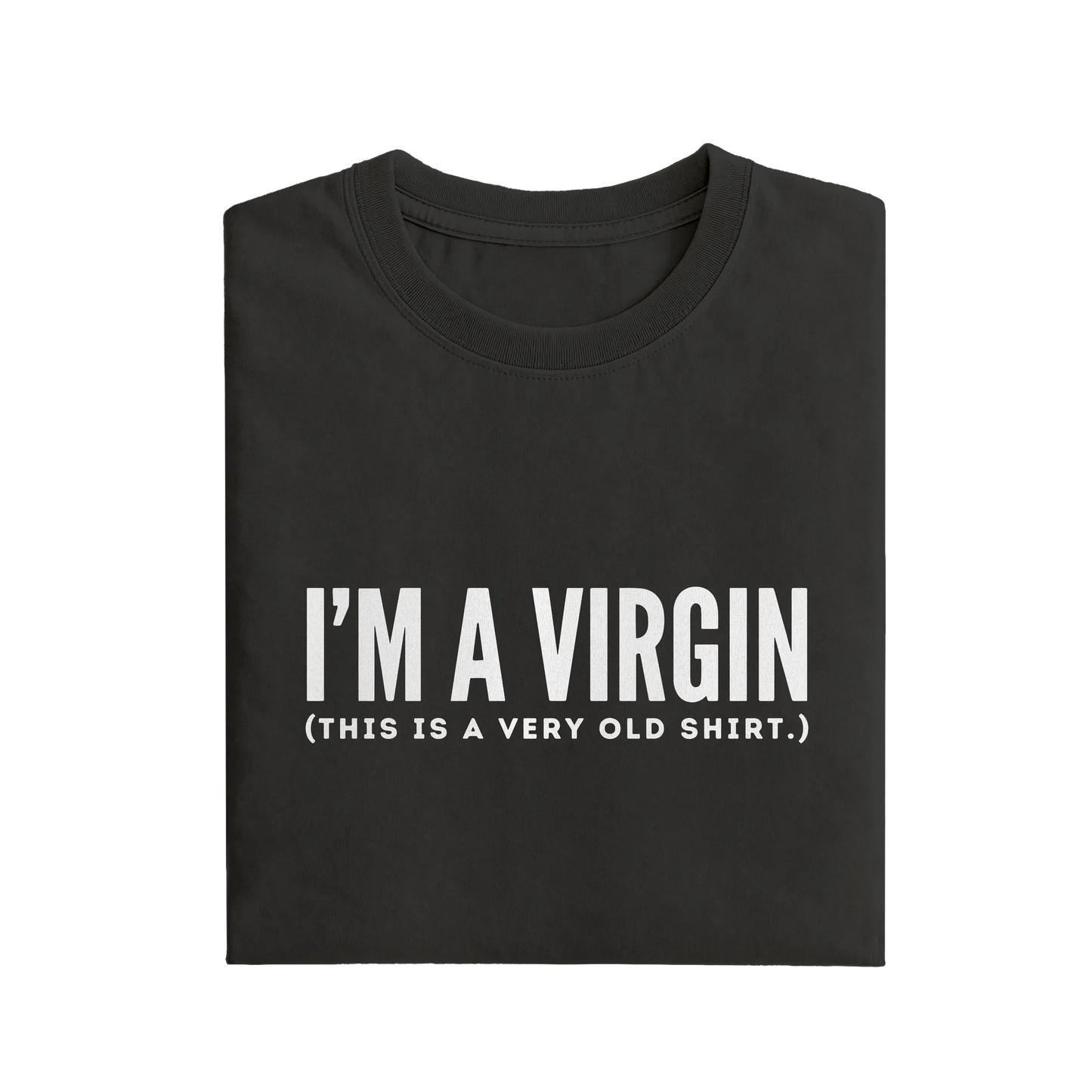 I'm A Virgin This Is A Very Old Shirt - Black - T-Shirt