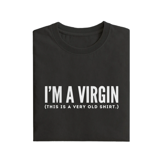 I'm A Virgin This Is A Very Old Shirt - Black - T-Shirt