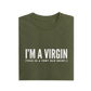 I'm A Virgin This Is A Very Old Shirt - Olive Green - T-Shirt