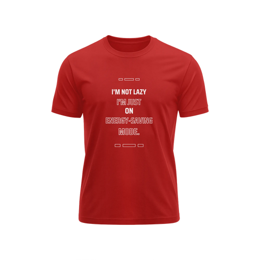 I'm Not Lazy I'm Just On Energy Saving Mode - Red - T-Shirt