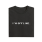 I'm Offline - Black - T-Shirt