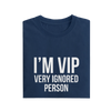 I'm Vip Very Ignored Person - Navy Blue - T-Shirt