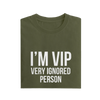 I'm Vip Very Ignored Person - Olive Green - T-Shirt