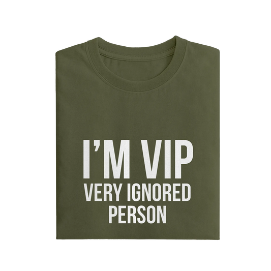 I'm Vip Very Ignored Person - Olive Green - T-Shirt