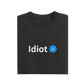 Idiot - Black - T-Shirt