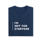 I'm Not For Everyone - Navy Blue - T-Shirt