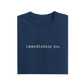 Immediately No - Navy Blue - T-Shirt