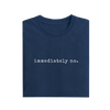 Immediately No - Navy Blue - T-Shirt