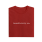 Immediately No - Red - T-Shirt