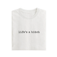 Life's A Bitch - White - T-Shirt