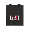 Lust Lost Love - Black - T-Shirt