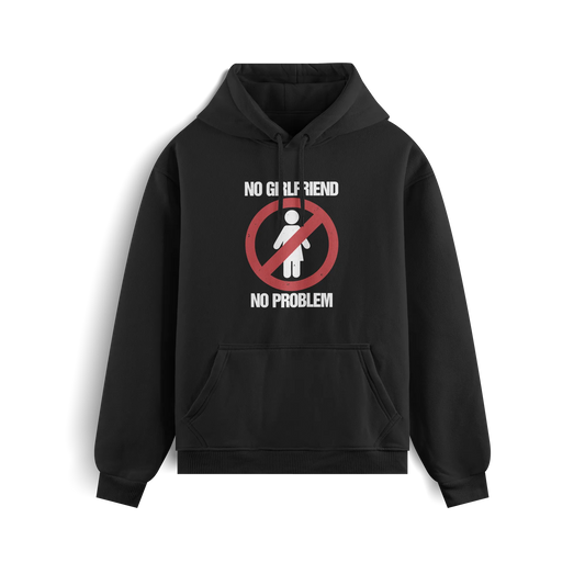 No Girl Friend No Problem - Black - Hoodie